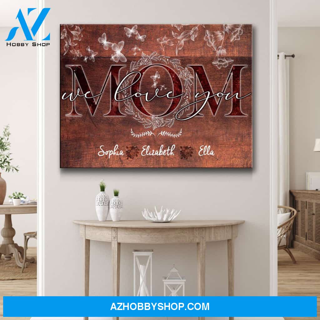 Mom We Love You Personalized Premium Canvas