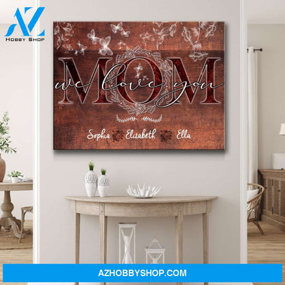 Mom We Love You Personalized Premium Canvas