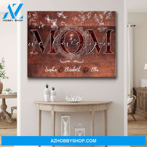 Mom We Love You Personalized Premium Canvas