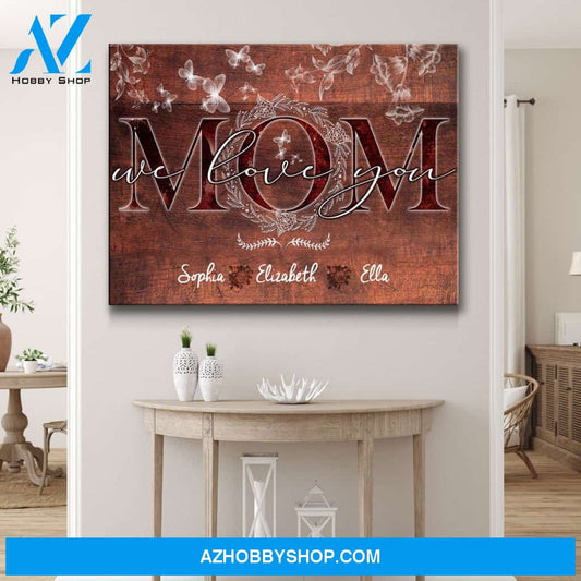 Mom We Love You Personalized Premium Canvas