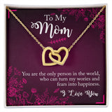 Mom You Turn Worries And Fears Into Happiness Interlocking Hearts Necklace