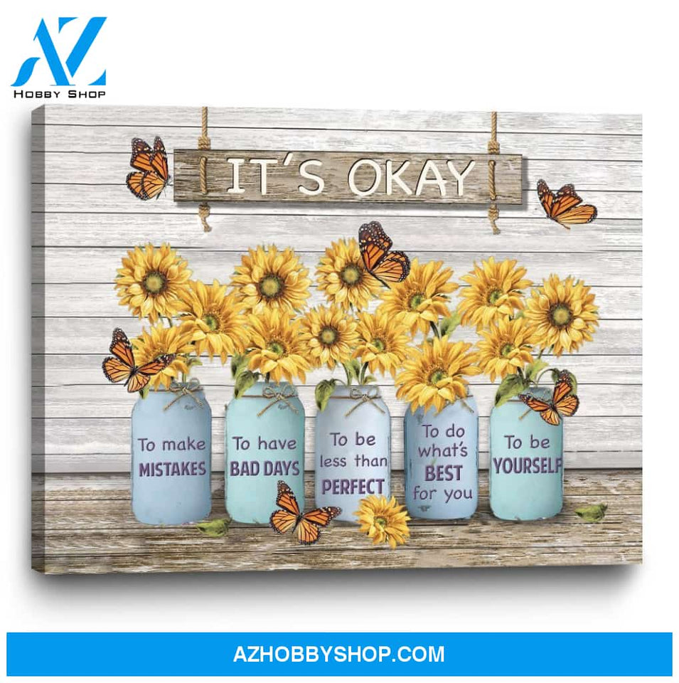 Monarch Butterfly Sunflower It'S Okay To Make Mistakes Canvas And Poster, Wall Decor Visual Art