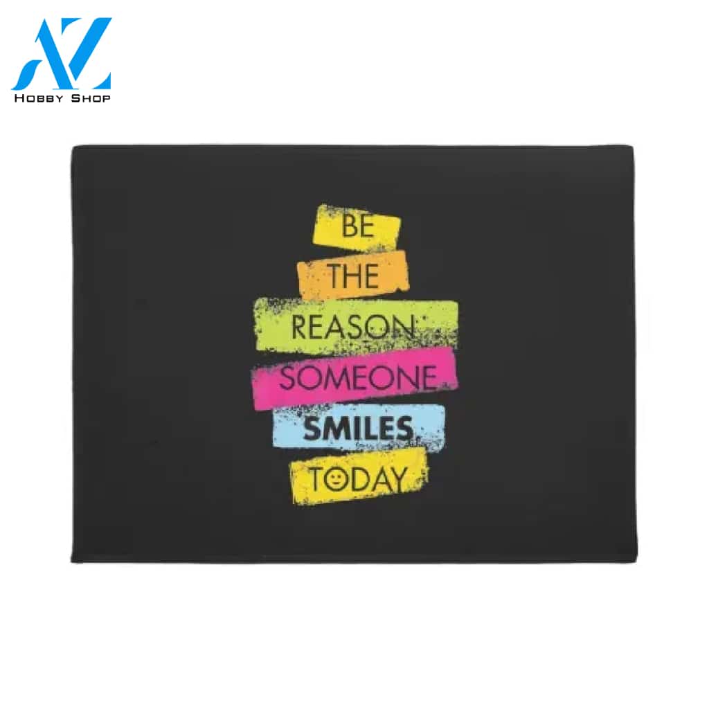 Motivation Be The Reason Someone Smiles Today Doormat Housewarming Gift Family Welcome Mat Gift For Friend Family
