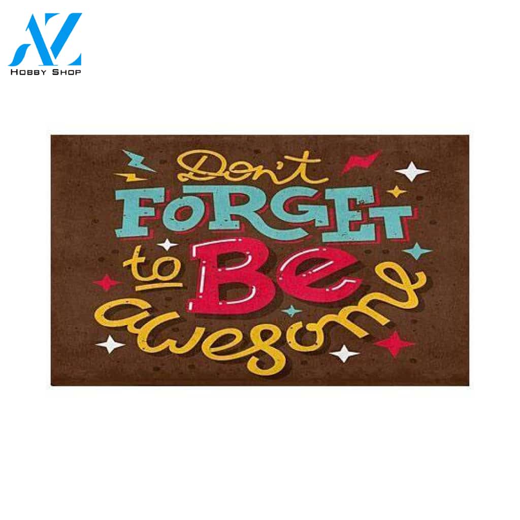 Motivational Don't Forget to Be Awesome Front Doormat Welcome Mat House Warming Gift Home Decor Funny Doormat Gift Idea