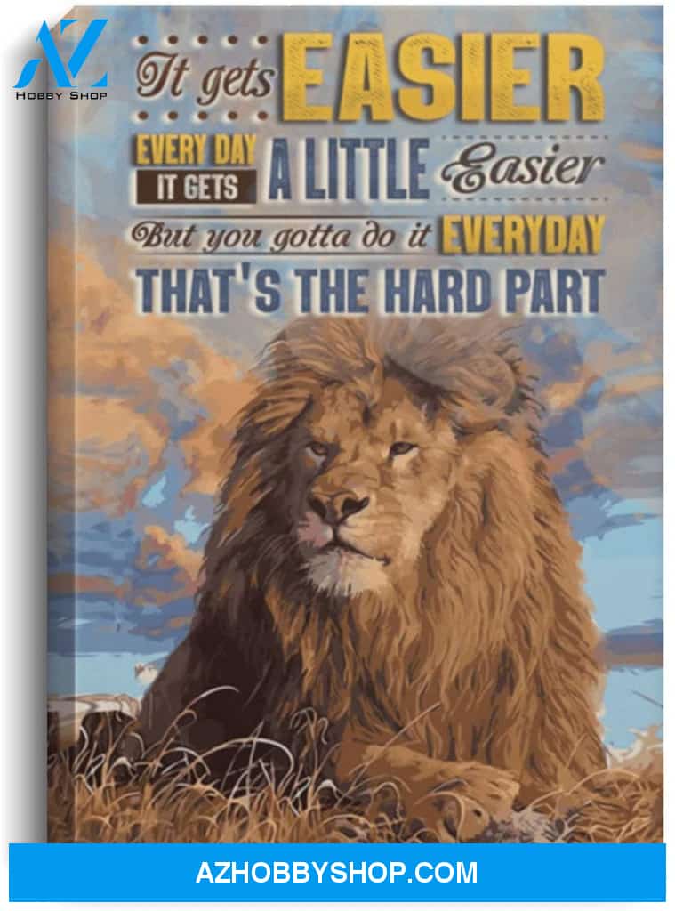 Motivational Lion Saying Poster It Gets Easier Everyday – Say To My Son Daughter Lion