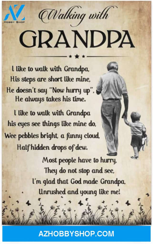 Motivational Paper Poster Walking With Grandpa - I Like To Walk With Grandpa He Always Takes His Time