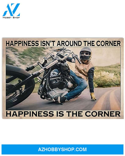 Motorcycle Poster Happiness Is Not Around The Corner Happiness Is The Corner Wall Decor