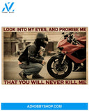 Motorcycle Poster Look Into My Eyes And Promise Me That You Will Never Kill Me Wall Decor