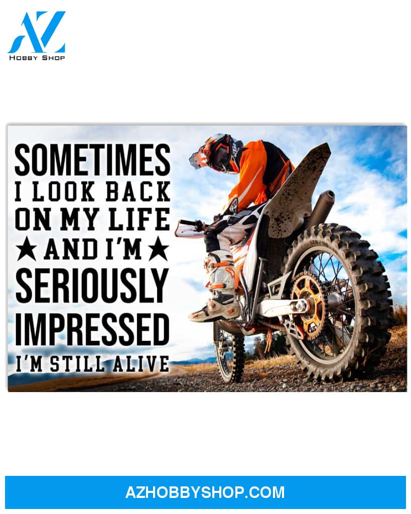 Motorcycle Poster Sometimes I Look Back On My Life And I Am Seriously Impressed I Am Still Alive Wall Decor