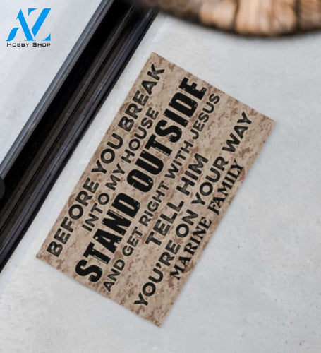 MR Before You Break Into My House Stand Outside And Get Right With Jesus Tell Him Youre On The Way Doormat