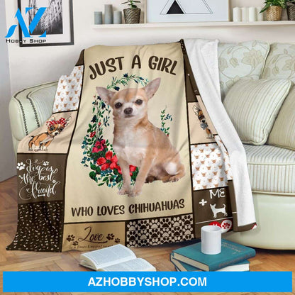 Mt just a girl who loves chihuahua Fleece Blanket
