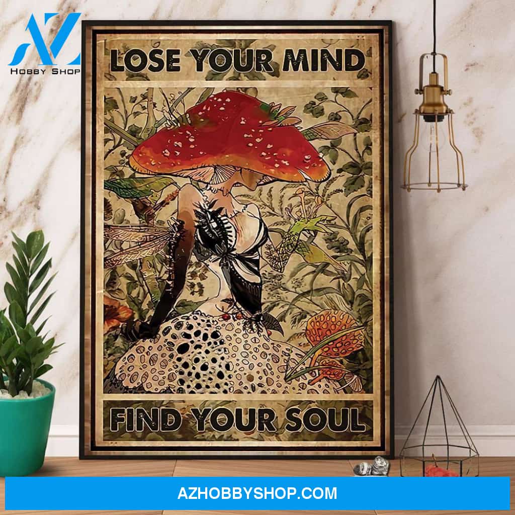 Mushroom Girl Lose Your Mind Find Your Soul Canvas And Poster, Wall Decor Visual Art