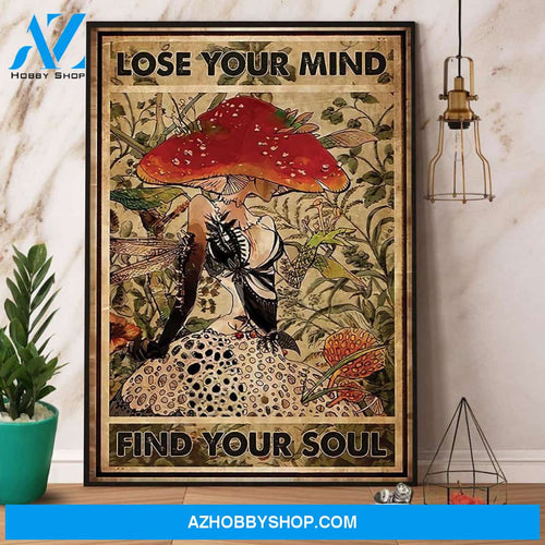 Mushroom Girl Lose Your Mind Find Your Soul Canvas And Poster, Wall Decor Visual Art