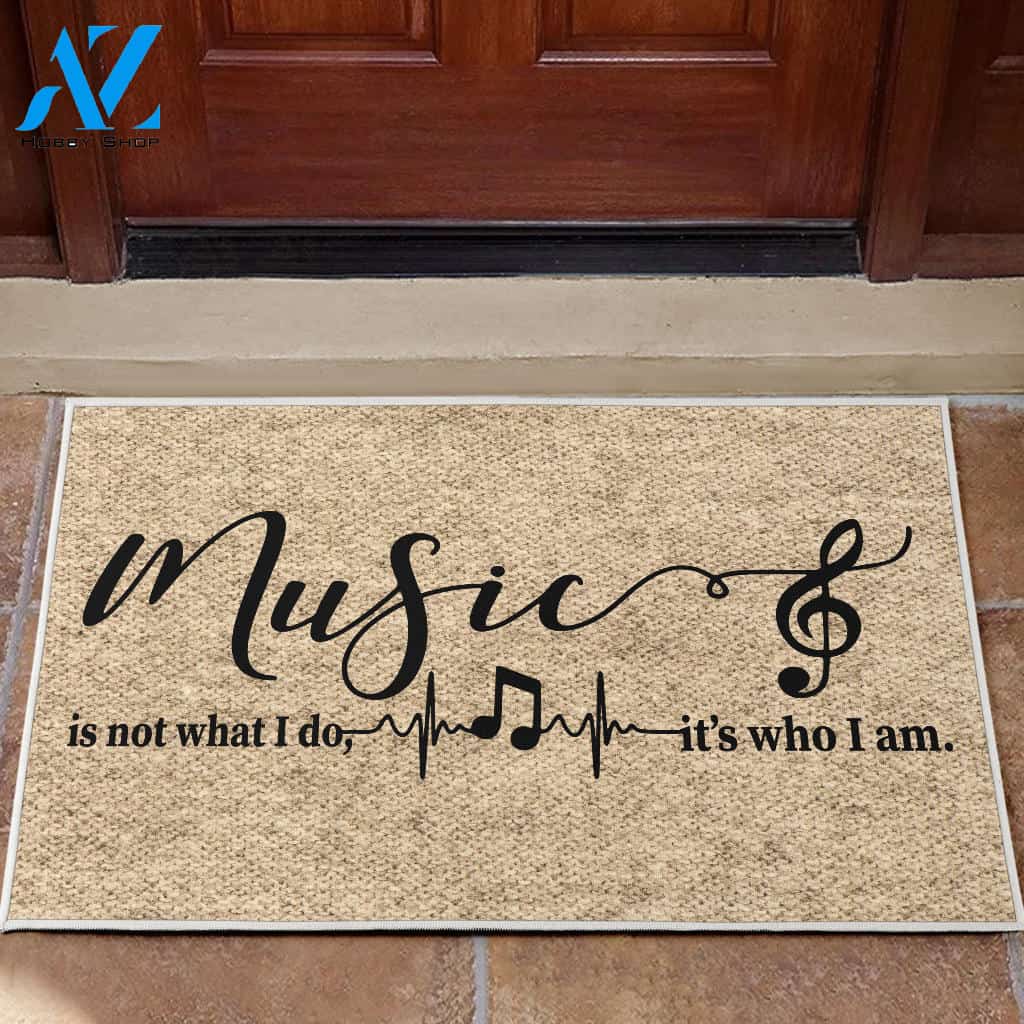 Music Is Not What I Do Door Mat