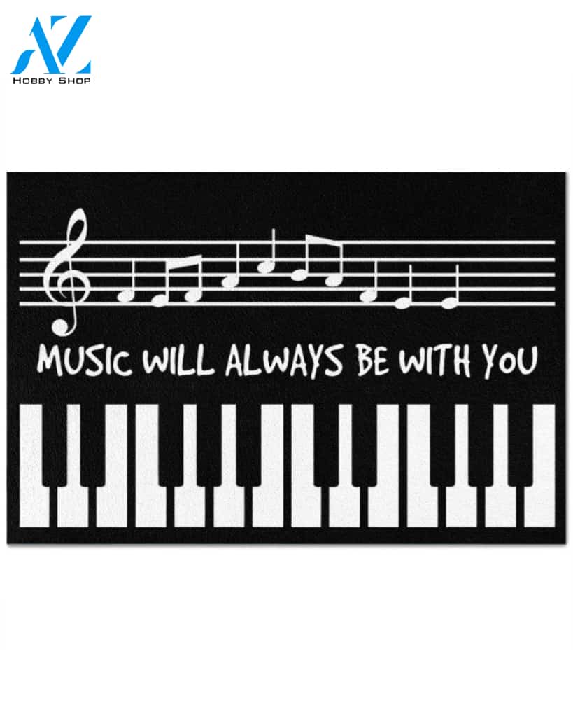 Music - Piano - Will Always Be With You Indoor And Outdoor Doormat Gift For Piano Lovers Birthday Gift Decor Warm House Gift Welcome Mat