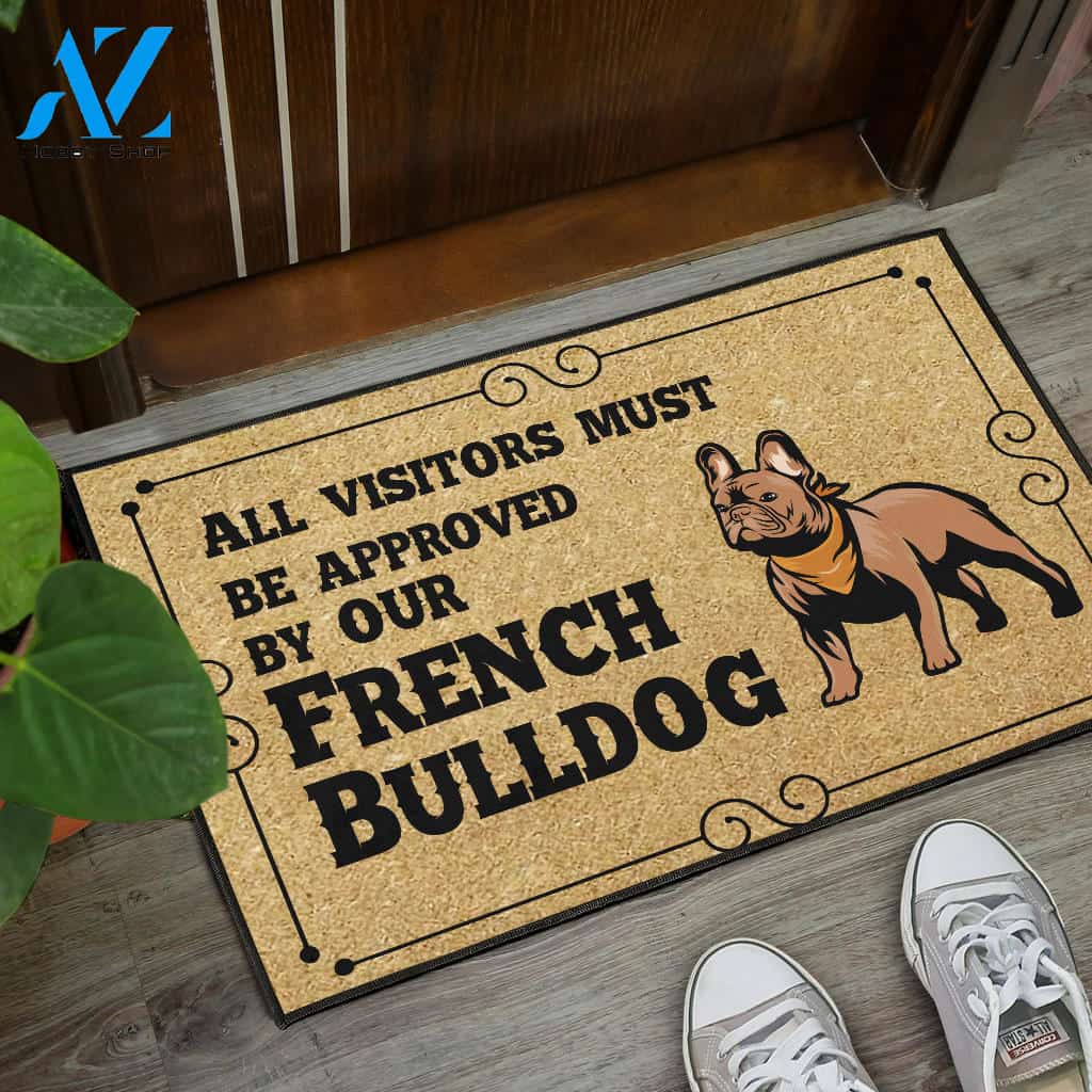 Must be Approved by our Frenchie - Doormat