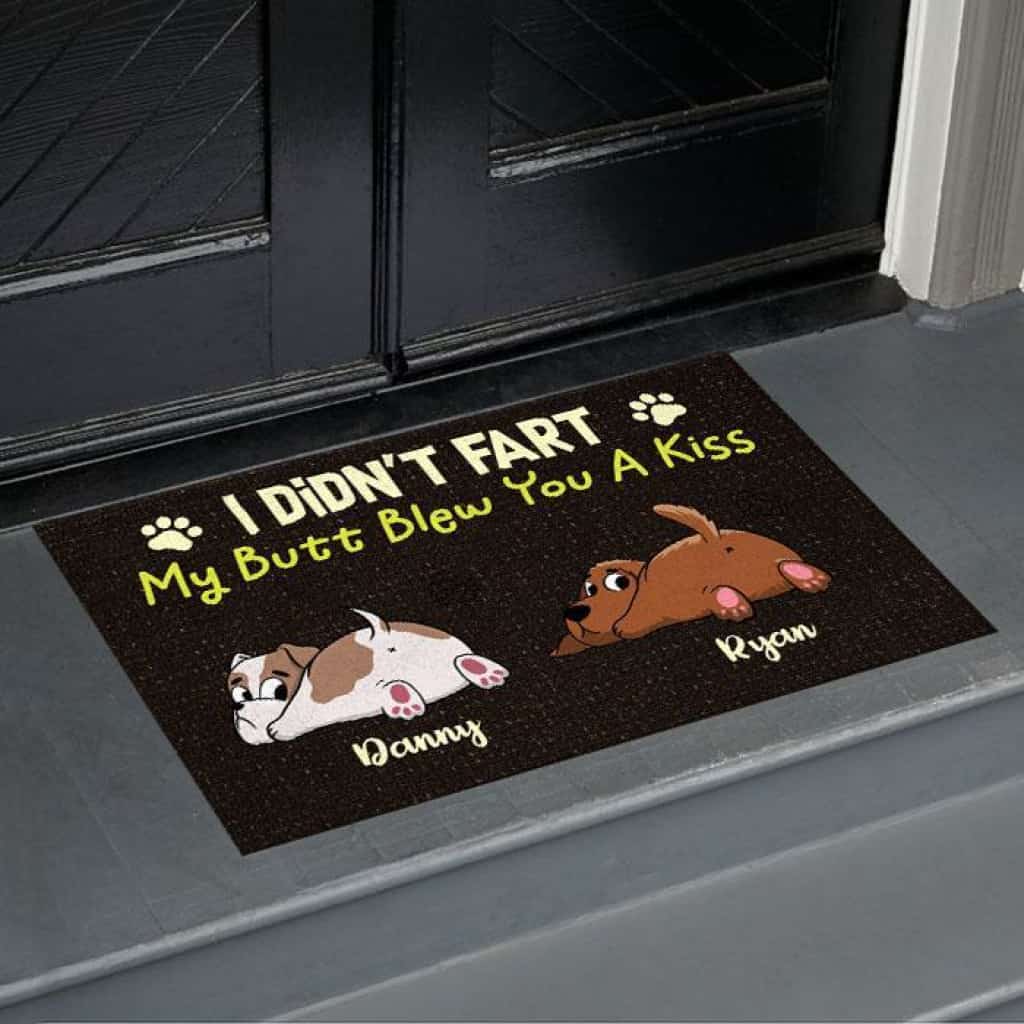 My Butt Blew You A Kiss - Funny Personalized Dog Doormat Door