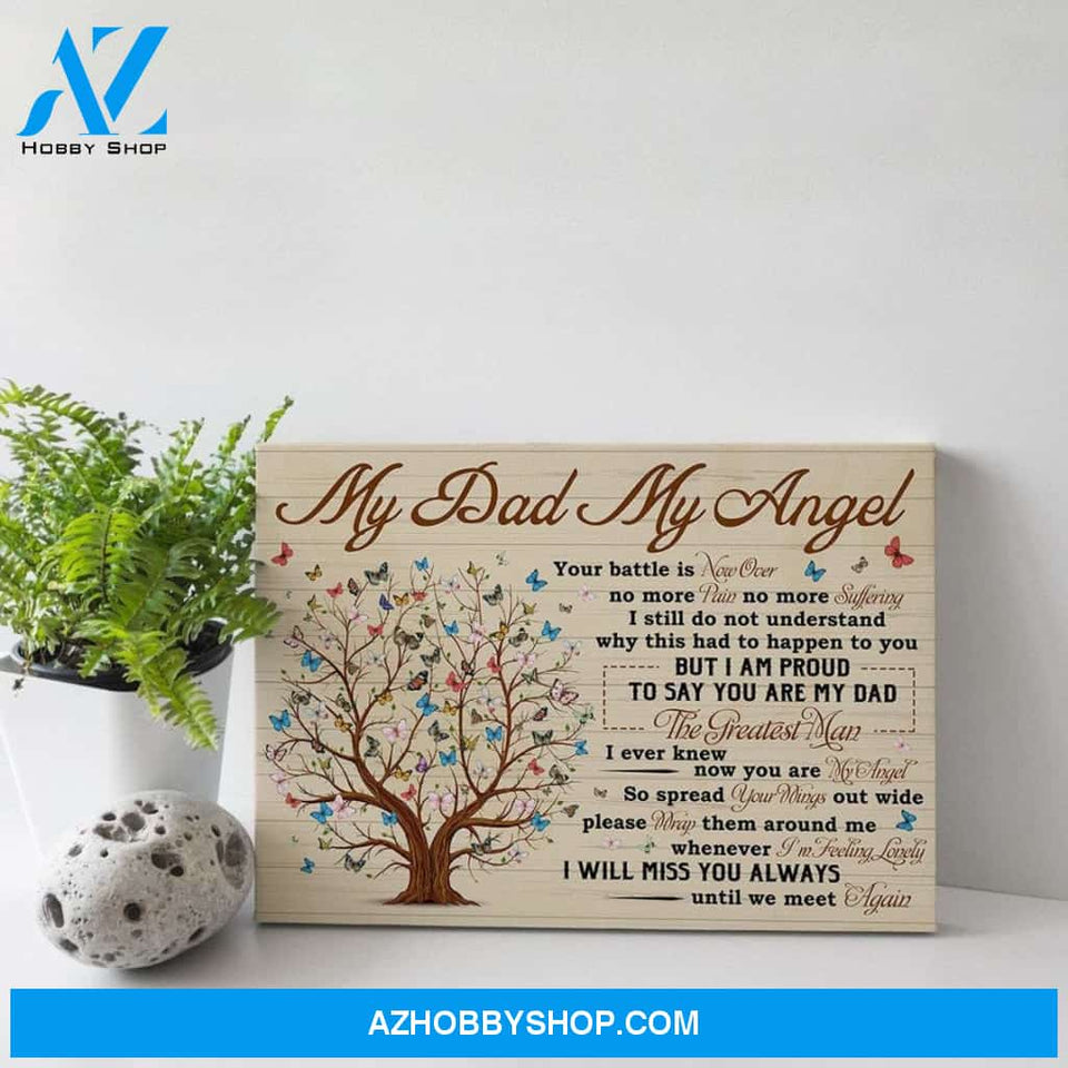 My Dad My Angel Your Battle Is Now Over – Butterfly Tree Gallery Wrapped Canvas And Poster, Wall Decor Visual Art, Gift Father's Day