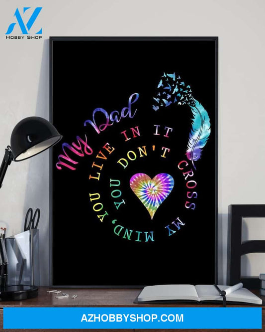 My Dad You Don't Cross My Mind You Live In It Canvas And Poster Wall Decor Visual Art