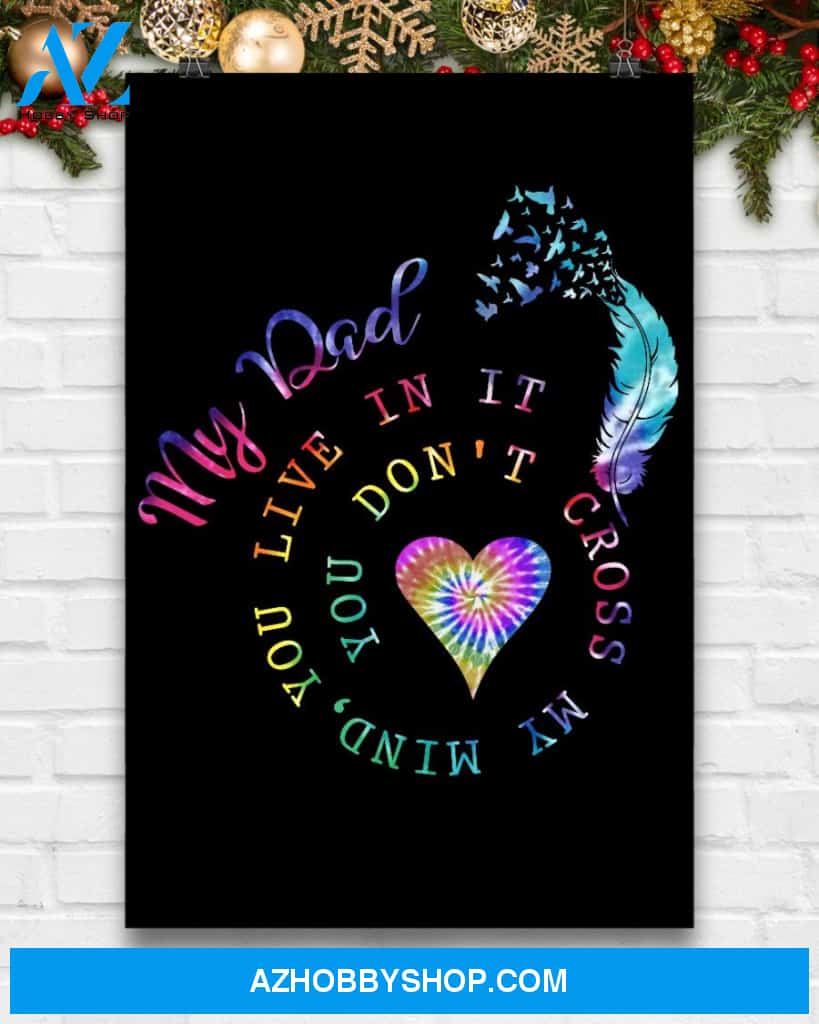 My Dad You Don't Cross My Mind You Live In It Canvas And Poster Wall Decor Visual Art