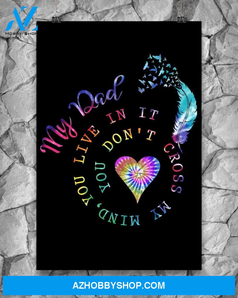 My Dad You Don't Cross My Mind You Live In It Canvas And Poster Wall Decor Visual Art