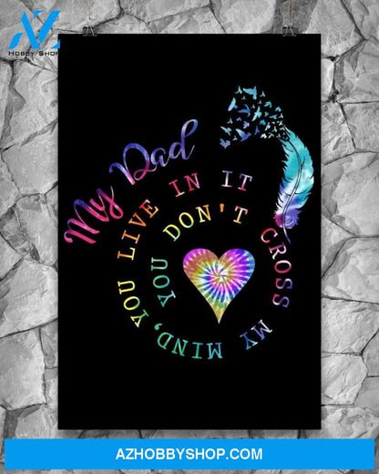 My Dad You Don't Cross My Mind You Live In It Canvas And Poster Wall Decor Visual Art