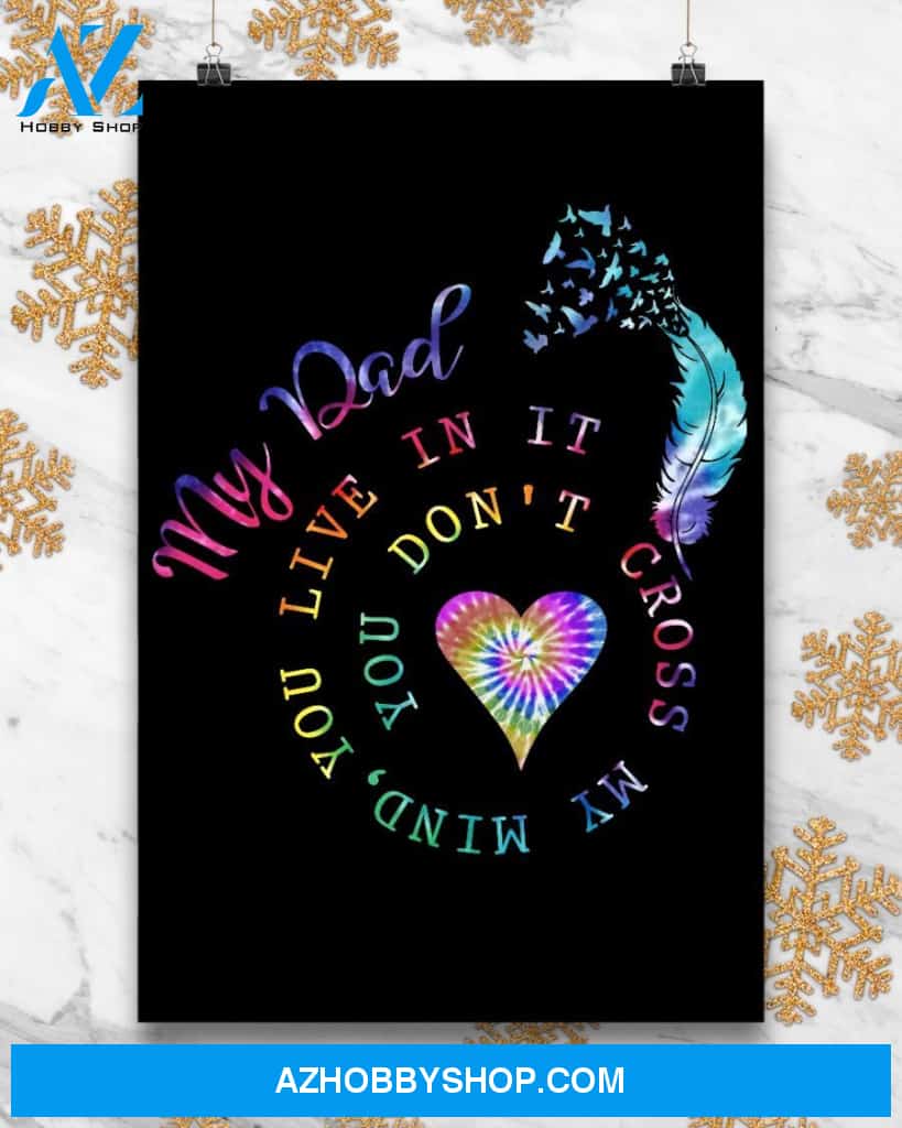 My Dad You Don't Cross My Mind You Live In It Canvas And Poster Wall Decor Visual Art