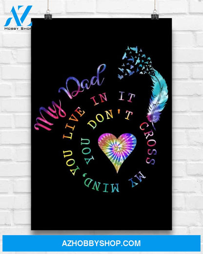 My Dad You Don't Cross My Mind You Live In It Canvas And Poster Wall Decor Visual Art