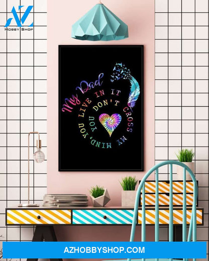 My Dad You Don't Cross My Mind You Live In It Canvas And Poster Wall Decor Visual Art Mother's Day Gift
