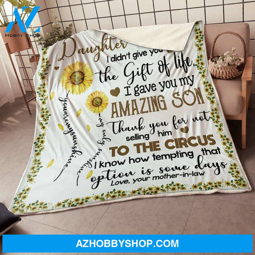 My Daughter In Law Sunflower Thank You For Not Selling Him Fleece Blanket