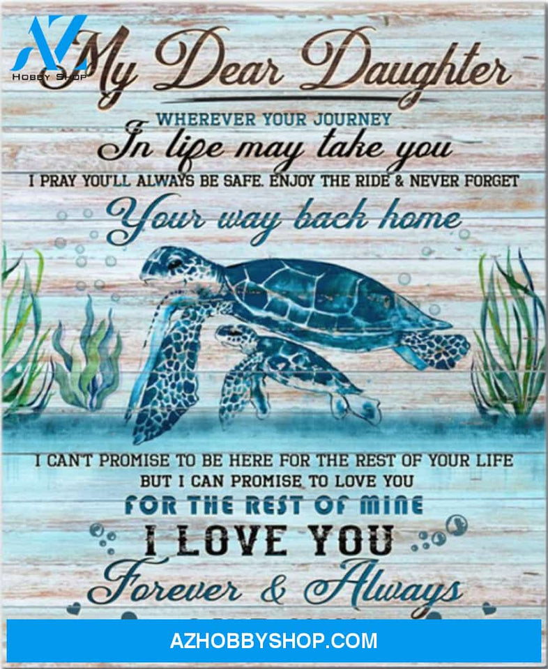 My Dear Daughter Canvas From Mom Turtle Canvas Full Size Canvas Wall Art Wherever Your Journey In Life May Take You