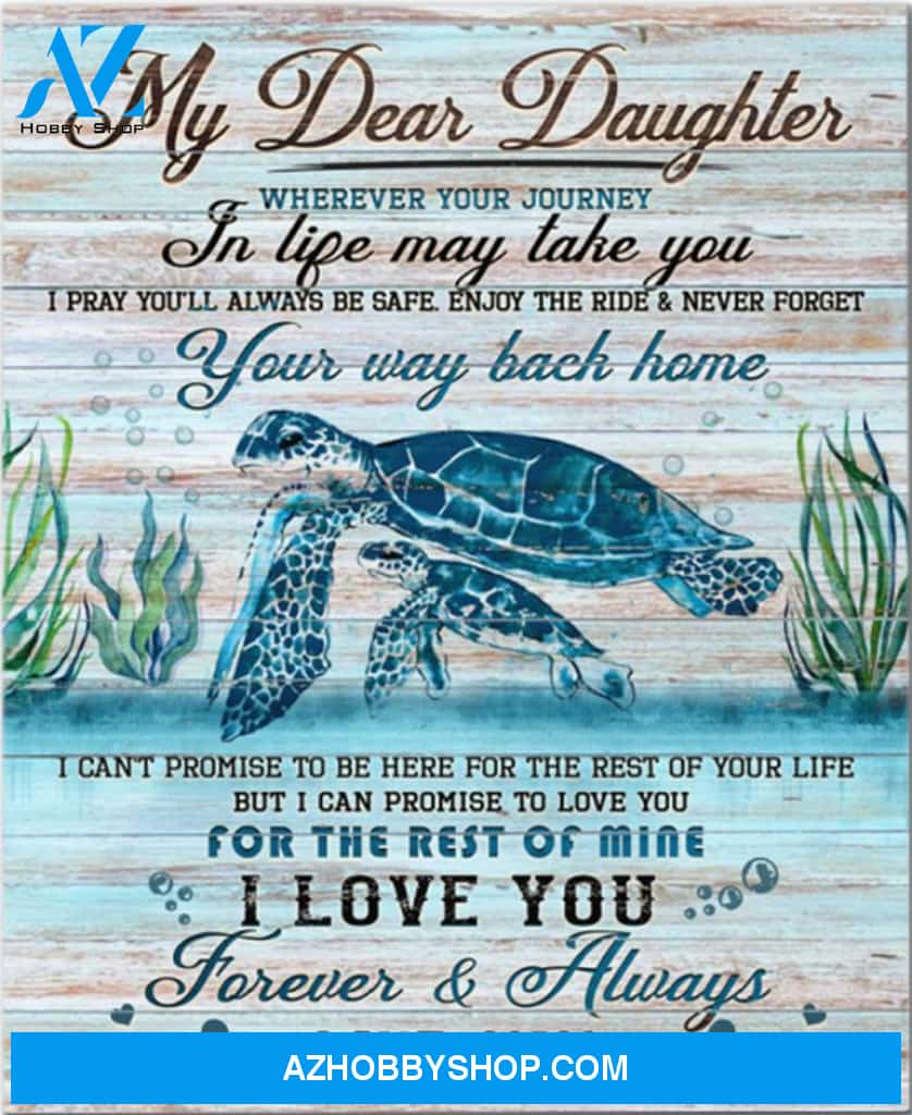 My Dear Daughter Canvas From Mom Turtle Canvas Full Size Canvas Wall Art Wherever Your Journey In Life May Take You