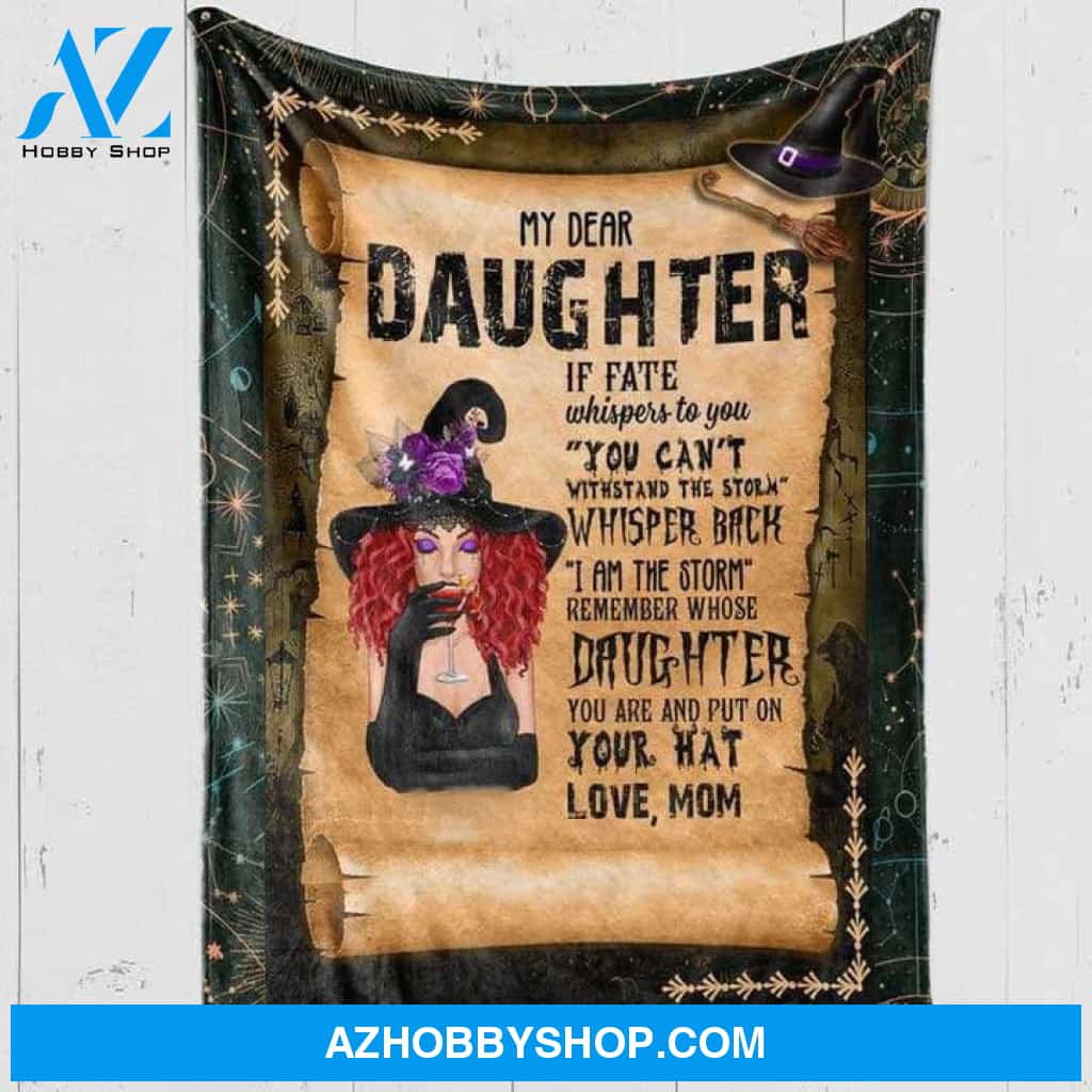 My Dear Witch Daughter You Are Storm Remember Whose Daughter You Are, Halloween Witch Fleece Blanket Home Decor Bedding Couch Sofa Soft And Comfy Cozy