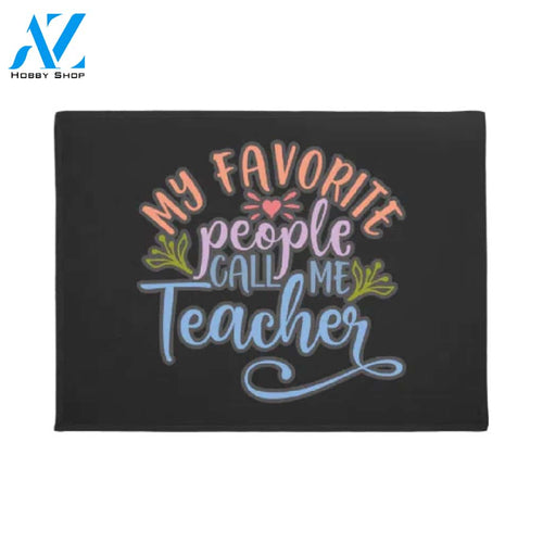 My Favorite People Call Me Teacher Doormat Welcome Mat House Warming Gift Home Decor Funny Doormat Gift Idea