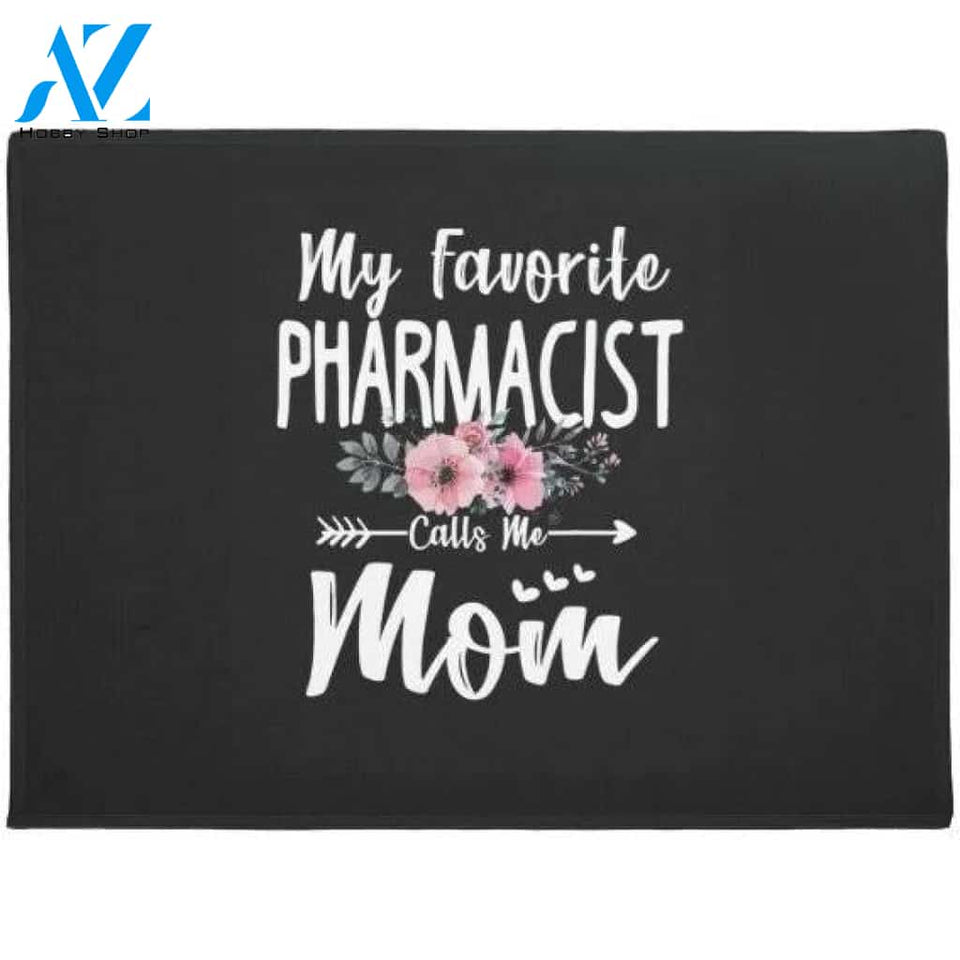 My Favorite Pharmacist Calls Me Mom Flowers Doormat Welcome Mat House Warming Gift Home Decor Funny Doormat Gift Idea