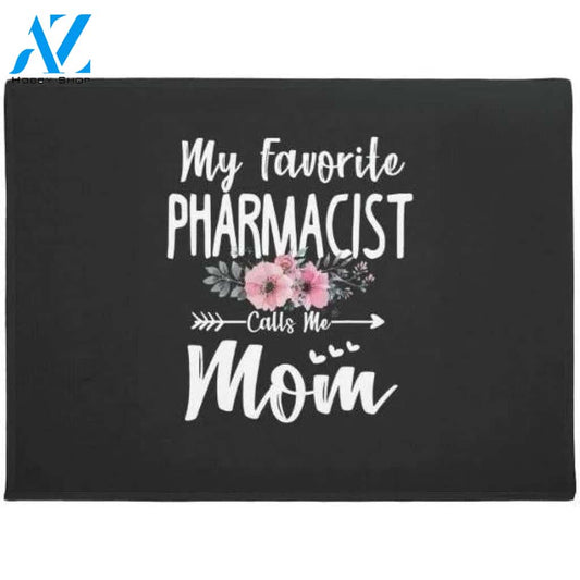 My Favorite Pharmacist Calls Me Mom Flowers Doormat Welcome Mat House Warming Gift Home Decor Funny Doormat Gift Idea