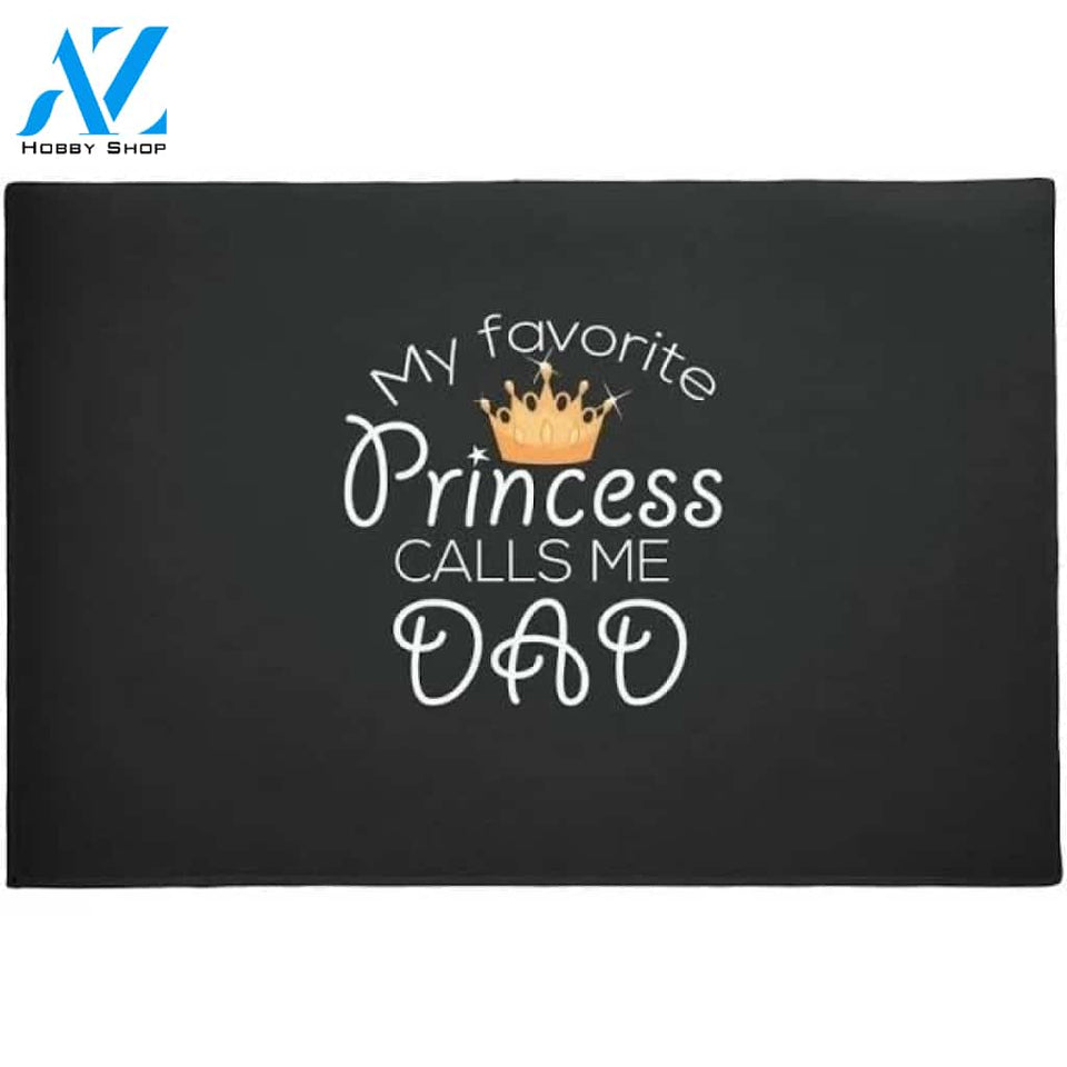 My Favourite Princess Calls Me Doormat Welcome Mat Housewarming Gift Home Decor Funny Doormat Gift Ideas For Friend Gift For Family Father Day Gift