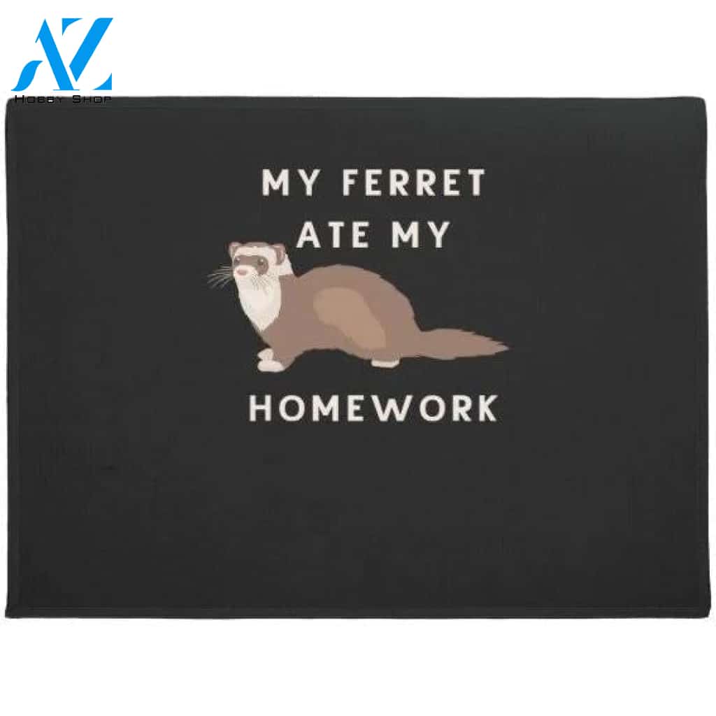 My Ferret Ate My Homework Doormat Welcome Doormat Indoor and Outdoor Doormat Warm House Gift Welcome Mat Gift for Friend Family