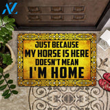 My Horse Is Here All Over Printing Doormat | Welcome Mat | House Warming Gift