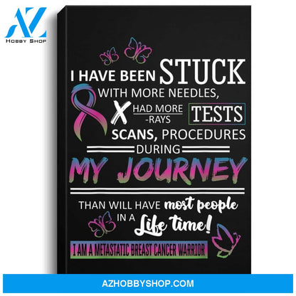 My Journey I Am A Metastatic Breast Cancer Warrior Portrait Canvas