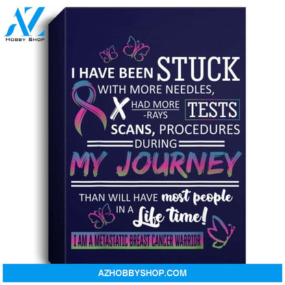 My Journey I Am A Metastatic Breast Cancer Warrior Portrait Canvas
