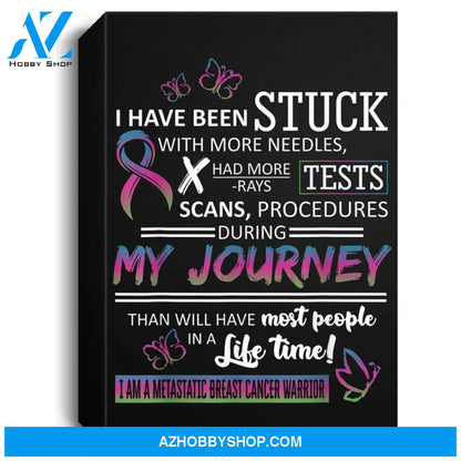 My Journey I Am A Metastatic Breast Cancer Warrior Portrait Canvas