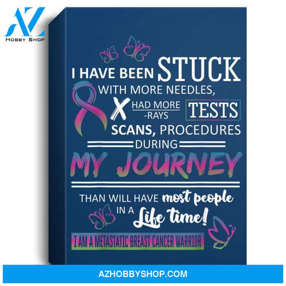 My Journey I Am A Metastatic Breast Cancer Warrior Portrait Canvas