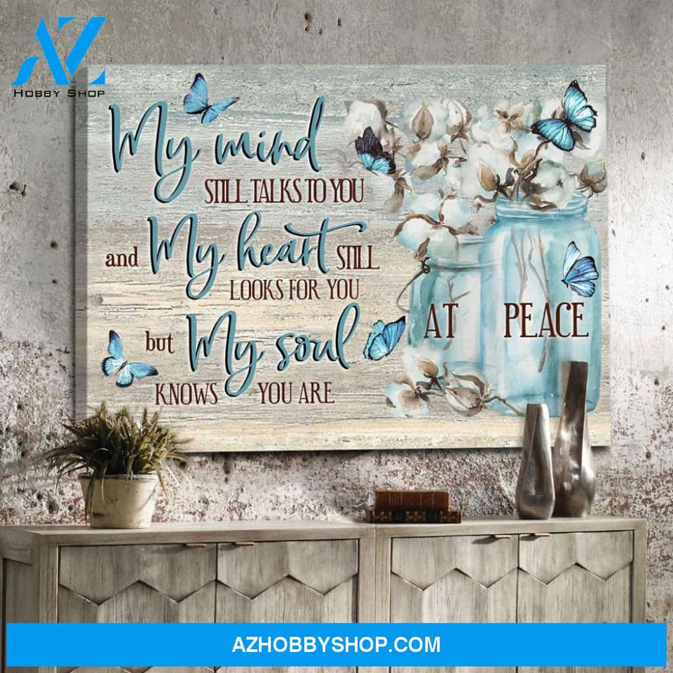 My Mind Still Talks To You My Heart Still Looks For You Memorial Canvas