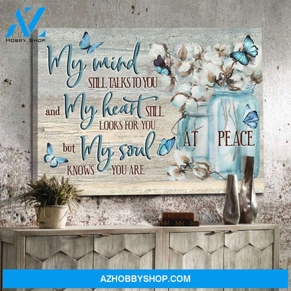 My Mind Still Talks To You My Heart Still Looks For You Memorial Canvas