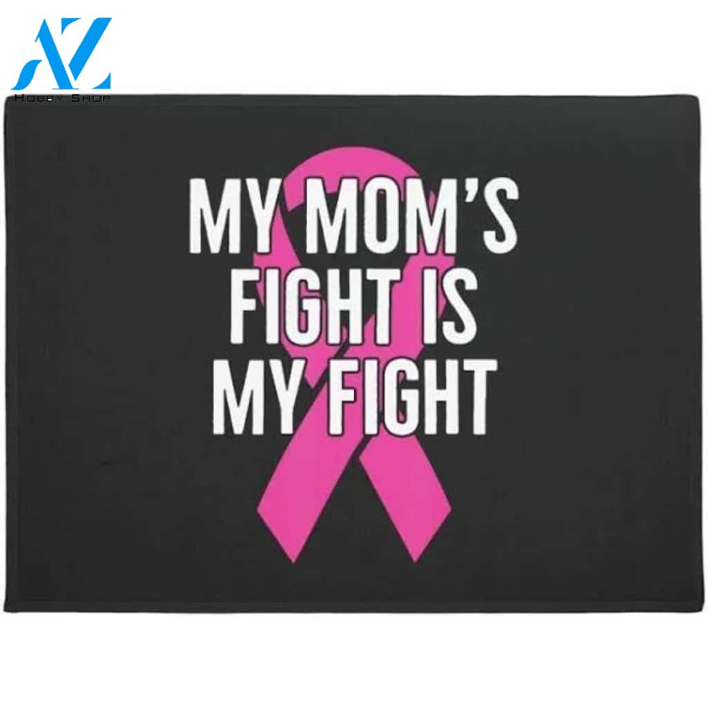 My Mom's Fight is My Fight Breast Cancer Doormat Welcome Mat House Warming Gift Home Decor Funny Doormat Gift Idea