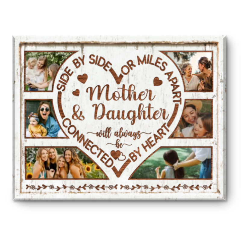 Mother and Daughter Photo Collage, Side By Side Or Miles Apart Mother And Daughter Will Always Be Connected By Heart Canvas