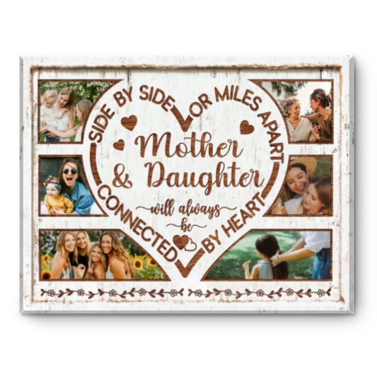 Mother and Daughter Photo Collage, Side By Side Or Miles Apart Mother And Daughter Will Always Be Connected By Heart Canvas
