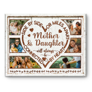 Mother and Daughter Photo Collage, Side By Side Or Miles Apart Mother And Daughter Will Always Be Connected By Heart Canvas