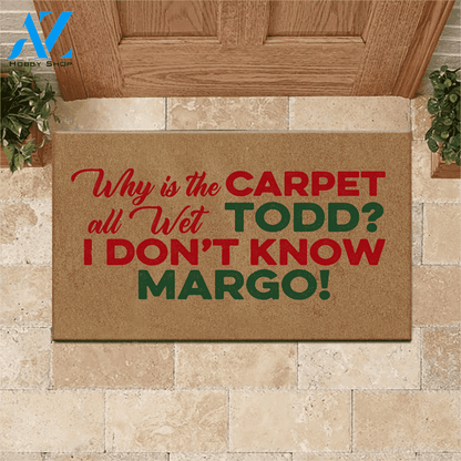 National Lampoons Christmas Vacation Doormat Why Is This Carpet All Wet Todd?